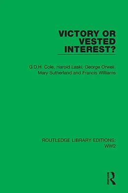E-Book (epub) Victory or Vested Interest? von G. D. H. Cole, Harold Laski, George Orwell
