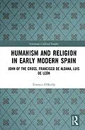 E-Book (epub) Humanism and Religion in Early Modern Spain von Terence O'Reilly