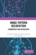 E-Book (epub) Image Pattern Recognition von L Koteswara Rao, Md. Zia Ur Rahman, P. Rohini