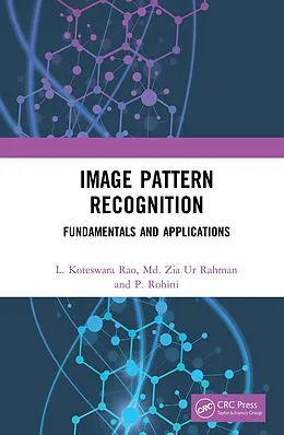 E-Book (epub) Image Pattern Recognition von L Koteswara Rao, Md. Zia Ur Rahman, P. Rohini