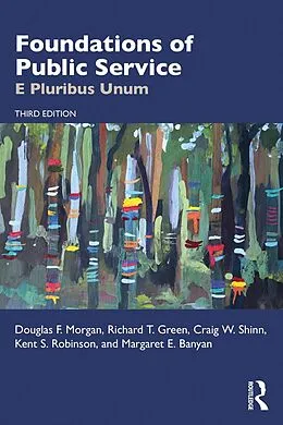 E-Book (pdf) Foundations of Public Service von Douglas F. Morgan, Richard T. Green, Craig W. Shinn