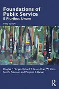 E-Book (epub) Foundations of Public Service von Douglas F. Morgan, Richard T. Green, Craig W. Shinn