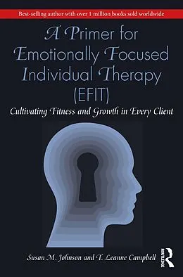 E-Book (pdf) A Primer for Emotionally Focused Individual Therapy (EFIT) von Susan M. Johnson, T. Leanne Campbell
