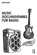 E-Book (epub) Music Documentaries for Radio von Sam Coley
