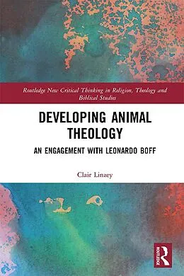 E-Book (pdf) Developing Animal Theology von Clair Linzey