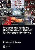E-Book (pdf) Processing Vehicles Used in Violent Crimes for Forensic Evidence von Christopher D. Duncan