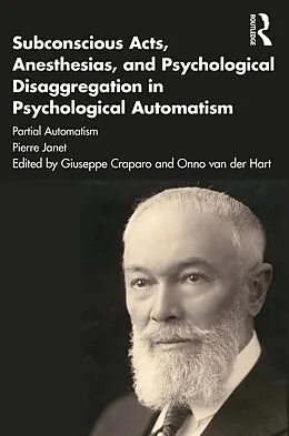 E-Book (pdf) Subconscious Acts, Anesthesias and Psychological Disaggregation in Psychological Automatism von Pierre Janet