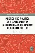 E-Book (epub) Poetics and Politics of Relationality in Contemporary Australian Aboriginal Fiction von Dorothee Klein