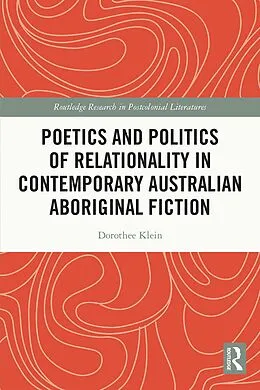 E-Book (epub) Poetics and Politics of Relationality in Contemporary Australian Aboriginal Fiction von Dorothee Klein
