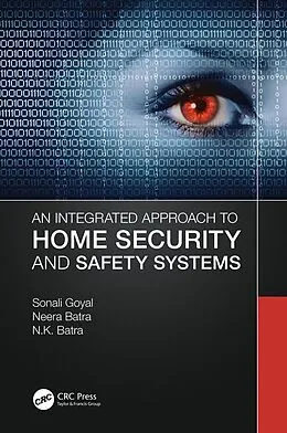 E-Book (epub) An Integrated Approach to Home Security and Safety Systems von Sonali Goyal, Neera Batra, N. K. Batra