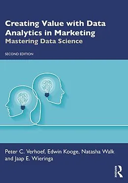 E-Book (epub) Creating Value with Data Analytics in Marketing von Peter C. Verhoef, Edwin Kooge, Natasha Walk