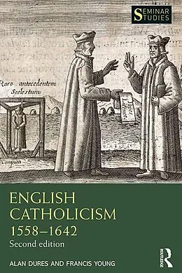 E-Book (pdf) English Catholicism 1558-1642 von Alan Dures, Francis Young