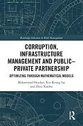 E-Book (pdf) Corruption, Infrastructure Management and Public-Private Partnership von Mohammad Heydari, Kin Keung Lai, Zhou Xiaohu