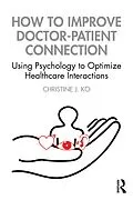 E-Book (pdf) How to Improve Doctor-Patient Connection von Christine J. Ko