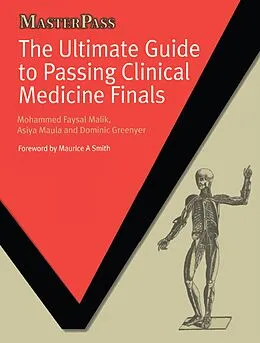 E-Book (epub) The Ultimate Guide to Passing Clinical Medicine Finals von Mohammed Faysal Malik, Asiya Maula, Dominic Greenyer