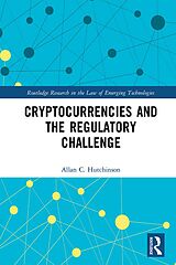 E-Book (epub) Cryptocurrencies and the Regulatory Challenge von Allan C. Hutchinson