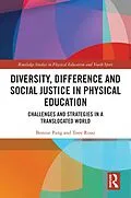 E-Book (epub) Diversity, Difference and Social Justice in Physical Education von Bonnie Pang, Tony Rossi