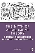 E-Book (epub) The Myth of Attachment Theory von Heidi Keller
