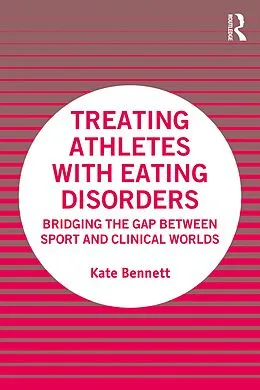 E-Book (pdf) Treating Athletes with Eating Disorders von Kate Bennett