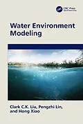 E-Book (epub) Water Environment Modeling von Clark C. K. Liu, Pengzhi Lin, Hong Xiao