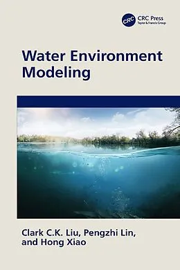 E-Book (epub) Water Environment Modeling von Clark C. K. Liu, Pengzhi Lin, Hong Xiao