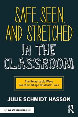 E-Book (pdf) Safe, Seen, and Stretched in the Classroom von Julie Schmidt Hasson