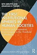 E-Book (pdf) The First Institutional Spheres in Human Societies von Seth Abrutyn, Jonathan Turner