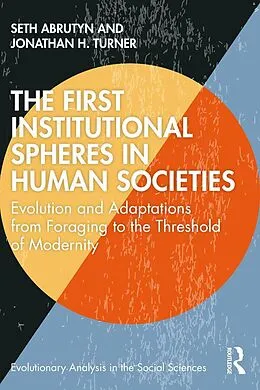 E-Book (pdf) The First Institutional Spheres in Human Societies von Seth Abrutyn, Jonathan Turner