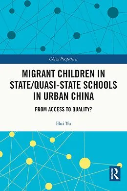 ePUB Migrant Children in State/Quasi-state Schools in Urban China von Hui Yu