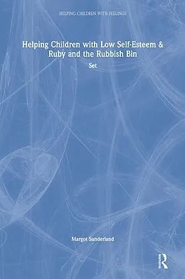 E-Book (pdf) Helping Children with Low Self-Esteem & Ruby and the Rubbish Bin von Margot Sunderland