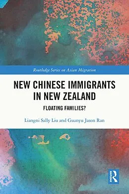E-Book (pdf) New Chinese Immigrants in New Zealand von Liangni Sally Liu, Guanyu Jason Ran