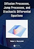 E-Book (epub) Diffusion Processes, Jump Processes, and Stochastic Differential Equations von Wojbor A. Woyczynski