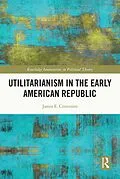E-Book (pdf) Utilitarianism in the Early American Republic von James E. Crimmins