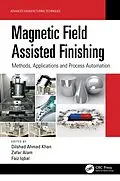 PDF Magnetic Field Assisted Finishing von Dilshad Ahmad Khan, Zafar Alam, Faiz Iqbal