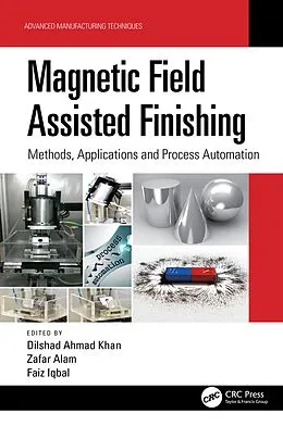 PDF Magnetic Field Assisted Finishing von Dilshad Ahmad Khan, Zafar Alam, Faiz Iqbal
