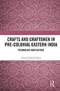 E-Book (pdf) Crafts and Craftsmen in Pre-colonial Eastern India von Asha Shukla Choubey