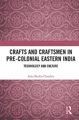 E-Book (pdf) Crafts and Craftsmen in Pre-colonial Eastern India von Asha Shukla Choubey