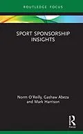 E-Book (pdf) Sport Sponsorship Insights von Norm O'Reilly, Gashaw Abeza, Mark Harrison