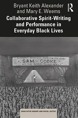 E-Book (pdf) Collaborative Spirit-Writing and Performance in Everyday Black Lives von Bryant Keith Alexander, Mary E. Weems