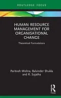 E-Book (epub) Human Resource Management for Organisational Change von Paritosh Mishra, Balvinder Shukla, R. Sujatha