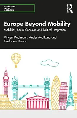 E-Book (epub) Europe Beyond Mobility von Vincent Kaufmann, Ander Audikana, Guillaume Drevon