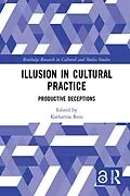 E-Book (pdf) Illusion in Cultural Practice von Katharina Rein