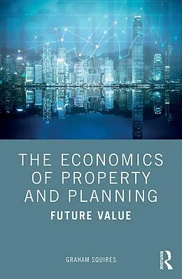 E-Book (epub) The Economics of Property and Planning von Graham Squires