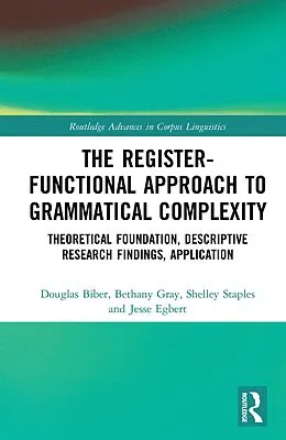 E-Book (pdf) The Register-Functional Approach to Grammatical Complexity von Douglas Biber, Bethany Gray, Shelley Staples