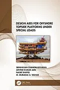 ePUB Design Aids for Offshore Topside Platforms Under Special Loads von Srinivasan Chandrasekaran, Arvind Kumar Jain, Nasir Shafiq