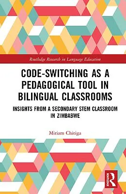 E-Book (pdf) Code-Switching as a Pedagogical Tool in Bilingual Classrooms von Miriam Chitiga
