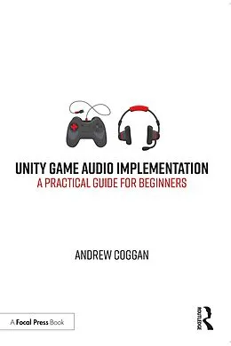 E-Book (pdf) Unity Game Audio Implementation von Andrew Coggan