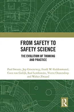 E-Book (pdf) From Safety to Safety Science von Paul Swuste, Jop Groeneweg, Frank W. Guldenmund