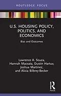 E-Book (pdf) U.S. Housing Policy, Politics, and Economics von Lawrence Souza, Hannah Macsata, Dustin Hartuv