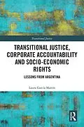 E-Book (pdf) Transitional Justice, Corporate Accountability and Socio-Economic Rights von Laura García Martín